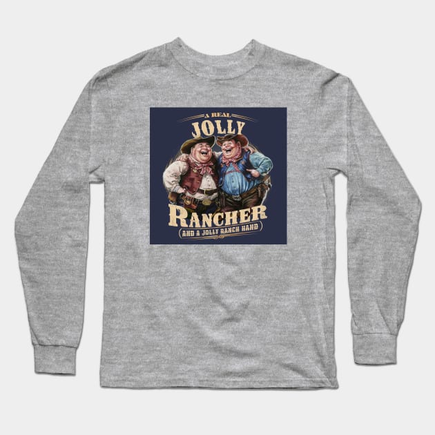 A real jolly rancher! Long Sleeve T-Shirt by Dizgraceland